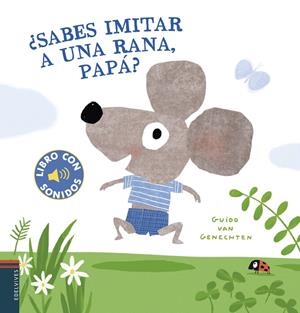 ¿SABES IMITAR A UNA RANA, PAPÁ? | 9788414026601 | GENECHTEN, GUIDO VAN | Galatea Llibres | Librería online de Reus, Tarragona | Comprar libros en catalán y castellano online