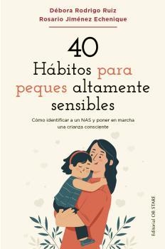 40 HÁBITOS PARA PEQUES ÁLTAMENTE SENSIBLES | 9788418956263 | RODRIGO RUIZ, DÉBORA/JIMÉNEZ ECHENIQUE, ROSARIO | Galatea Llibres | Librería online de Reus, Tarragona | Comprar libros en catalán y castellano online