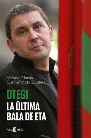 OTEGI. LA ÚLTIMA BALA DE ETA | 9788401034978 | ALONSO, MARIANO/QUINTERO, LUIS FERNANDO | Galatea Llibres | Librería online de Reus, Tarragona | Comprar libros en catalán y castellano online