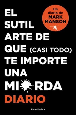 EL SUTIL ARTE DE QUE (CASI TODO) TE IMPORTE UNA MIERDA. DIARIO | 9788418870569 | MANSON, MARK | Galatea Llibres | Librería online de Reus, Tarragona | Comprar libros en catalán y castellano online