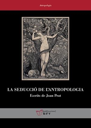 LA SEDUCCIÓ DE L'ANTROPOLOGIA | 9788413651132 | PRAT CARÓS, JOAN | Galatea Llibres | Llibreria online de Reus, Tarragona | Comprar llibres en català i castellà online
