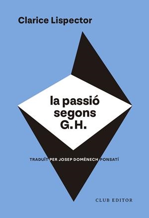 LA PASSIÓ SEGONS G. H. | 9788473294317 | LISPECTOR, CLARICE | Galatea Llibres | Librería online de Reus, Tarragona | Comprar libros en catalán y castellano online
