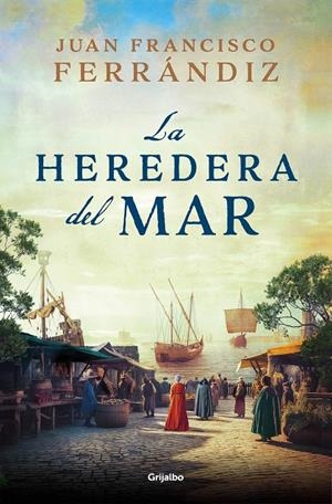 LA HEREDERA DEL MAR | 9788425366871 | FERRÁNDIZ, JUAN FRANCISCO | Galatea Llibres | Llibreria online de Reus, Tarragona | Comprar llibres en català i castellà online