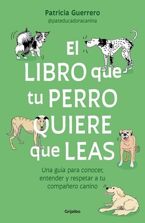 EL LIBRO QUE TU PERRO QUIERE QUE LEAS | 9788425366154 | GUERRERO, PATRICIA | Galatea Llibres | Llibreria online de Reus, Tarragona | Comprar llibres en català i castellà online