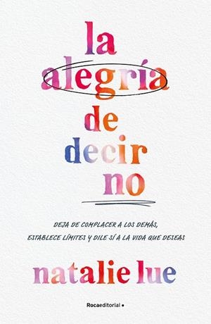 LA ALEGRÍA DE DECIR NO | 9788410096042 | LUE, NATALIE | Galatea Llibres | Librería online de Reus, Tarragona | Comprar libros en catalán y castellano online