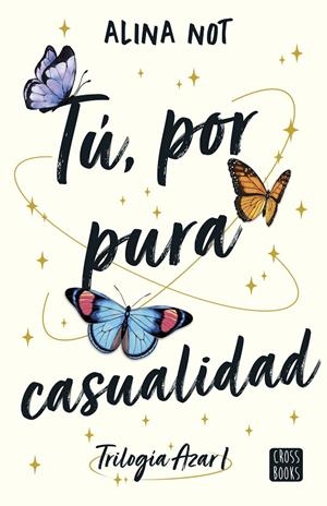 TÚ, POR PURA CASUALIDAD | 9788408283447 | NOT, ALINA | Galatea Llibres | Llibreria online de Reus, Tarragona | Comprar llibres en català i castellà online
