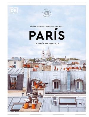 PARÍS LA GUÍA HEDONISTA (PEQUEÑOS ATLAS HEDONISTAS) | 9780241684696 | DK | Galatea Llibres | Librería online de Reus, Tarragona | Comprar libros en catalán y castellano online