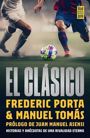 EL CLÁSICO | 9788448040550 | PORTA, FREDERIC/TOMÁS, MANEL | Galatea Llibres | Librería online de Reus, Tarragona | Comprar libros en catalán y castellano online