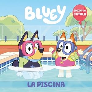 BLUEY. LA PISCINA | 9788448867676 | Galatea Llibres | Librería online de Reus, Tarragona | Comprar libros en catalán y castellano online