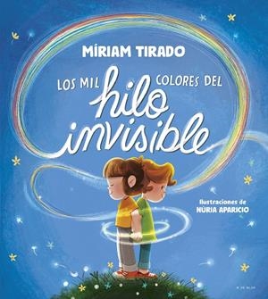 LOS MIL COLORES DEL HILO INVISIBLE | 9788419910035 | TIRADO, MÍRIAM | Galatea Llibres | Librería online de Reus, Tarragona | Comprar libros en catalán y castellano online