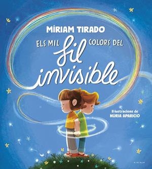 ELS MIL COLORS DEL FIL INVISIBLE | 9788419910059 | TIRADO, MÍRIAM | Galatea Llibres | Librería online de Reus, Tarragona | Comprar libros en catalán y castellano online
