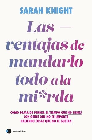 LAS VENTAJAS DE MANDARLO TODO A LA MIERDA | 9788419812391 | KNIGHT, SARAH | Galatea Llibres | Llibreria online de Reus, Tarragona | Comprar llibres en català i castellà online
