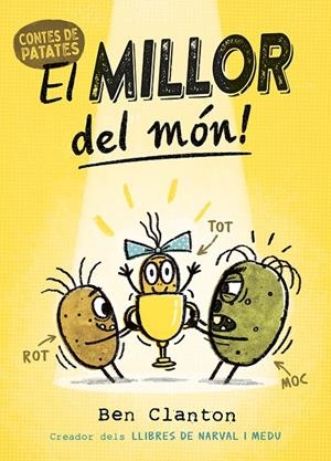 CONTES DE PATATES 1. EL MILLOR DEL MÓN! | 9788426148865 | CLANTON, BEN | Galatea Llibres | Llibreria online de Reus, Tarragona | Comprar llibres en català i castellà online