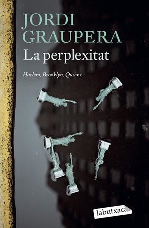 LA PERPLEXITAT | 9788419971074 | GRAUPERA, JORDI | Galatea Llibres | Librería online de Reus, Tarragona | Comprar libros en catalán y castellano online