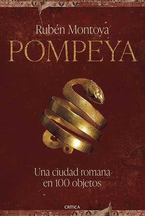 POMPEYA. UNA CIUDAD ROMANA EN 100 OBJETOS | 9788491996248 | MONTOYA, RUBÉN | Galatea Llibres | Librería online de Reus, Tarragona | Comprar libros en catalán y castellano online