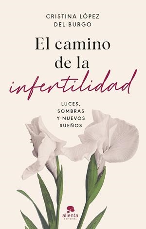 EL CAMINO DE LA INFERTILIDAD | 9788413443102 | LÓPEZ DEL BURGO, CRISTINA | Galatea Llibres | Llibreria online de Reus, Tarragona | Comprar llibres en català i castellà online