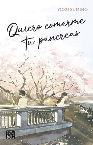 QUIERO COMERME TU PÁNCREAS | 9788408282617 | SUMINO, YORU | Galatea Llibres | Librería online de Reus, Tarragona | Comprar libros en catalán y castellano online