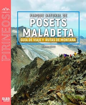 PARQUE NATURAL POSETS - MALADETA. GUIA Y RUTAS | 9788482168777 | LÓPEZ CALLEJA, GORKA | Galatea Llibres | Llibreria online de Reus, Tarragona | Comprar llibres en català i castellà online
