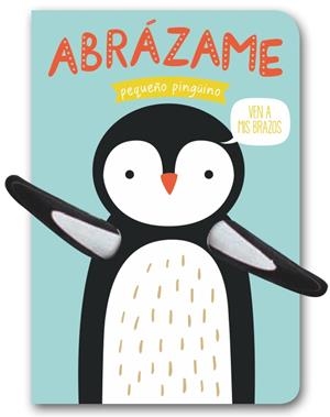 ABRÁZAME PEQUEÑO PINGÜINO | 9788494957826 | LOUWERS, TANJA/VERBAKEL, HELMI | Galatea Llibres | Librería online de Reus, Tarragona | Comprar libros en catalán y castellano online