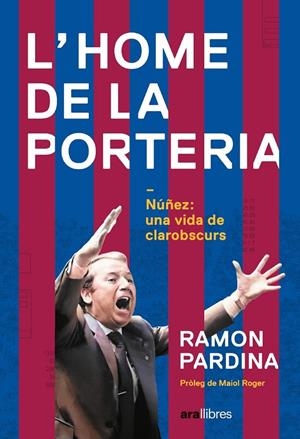 L'HOME DE LA PORTERIA | 9788411730273 | PARDINA VILLANUEVA, RAMON | Galatea Llibres | Librería online de Reus, Tarragona | Comprar libros en catalán y castellano online