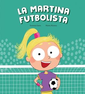 LA MARTINA FUTBOLISTA | 9788410074453 | ISERN, SUSANNA | Galatea Llibres | Librería online de Reus, Tarragona | Comprar libros en catalán y castellano online