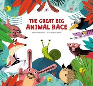 THE GREAT BIG ANIMAL RACE | 9788410074224 | ROMÁN, JOSÉ CARLOS | Galatea Llibres | Llibreria online de Reus, Tarragona | Comprar llibres en català i castellà online