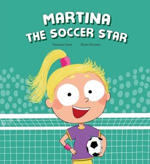 MARTINA THE SOCCER STAR | 9788410074460 | ISERN, SUSANNA | Galatea Llibres | Llibreria online de Reus, Tarragona | Comprar llibres en català i castellà online