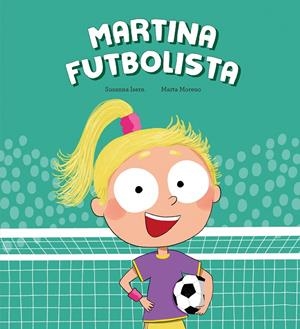 MARTINA FUTBOLISTA | 9788410074446 | ISERN, SUSANNA | Galatea Llibres | Librería online de Reus, Tarragona | Comprar libros en catalán y castellano online