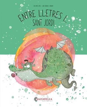 ENTRE LLETRES I SANT JORDI | 9788419565648 | AYNÉ LÓPEZ, EVA | Galatea Llibres | Llibreria online de Reus, Tarragona | Comprar llibres en català i castellà online