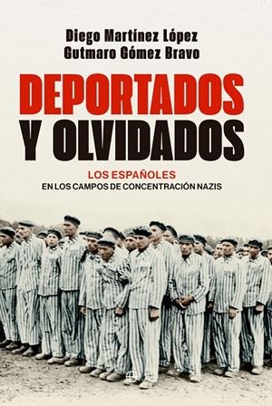 DEPORTADOS Y OLVIDADOS | 9788413847849 | GÓMEZ BRAVO, GUTMARO/MARTÍNEZ LÓPEZ, DIEGO | Galatea Llibres | Llibreria online de Reus, Tarragona | Comprar llibres en català i castellà online