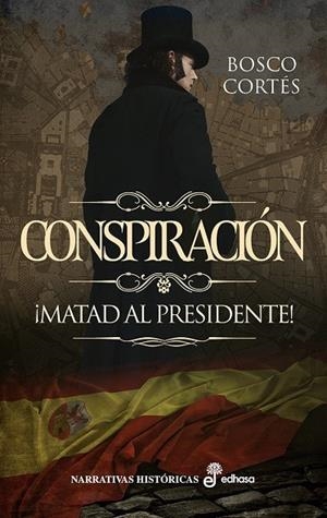 CONSPIRACIÓN. ¡MATAD AL PRESIDENTE! | 9788435064170 | CORTÉS, BOSCO | Galatea Llibres | Llibreria online de Reus, Tarragona | Comprar llibres en català i castellà online