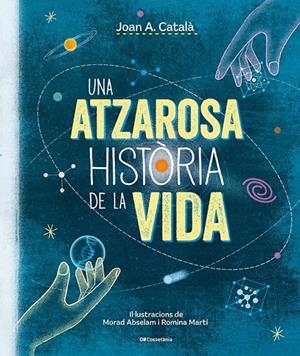 UNA ATZAROSA HISTÒRIA DE LA VIDA | 9788413563305 | CATALÀ AMIGÓ, JOAN ANTON | Galatea Llibres | Llibreria online de Reus, Tarragona | Comprar llibres en català i castellà online