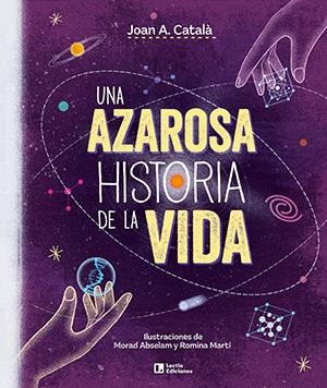 UNA AZAROSA HISTORIA DE LA VIDA | 9788418735387 | CATALÀ AMIGÓ, JOAN ANTON | Galatea Llibres | Llibreria online de Reus, Tarragona | Comprar llibres en català i castellà online
