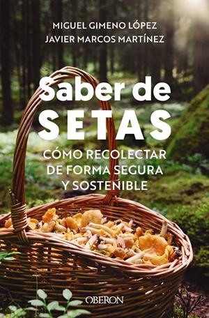 SABER DE SETAS | 9788441549647 | GIMENO LÓPEZ, MIGUEL / MARCOS MARTÍNEZ, JAVIER | Galatea Llibres | Llibreria online de Reus, Tarragona | Comprar llibres en català i castellà online