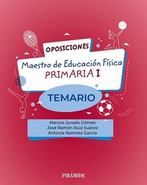 OPOSICIONES MAESTRO DE EDUCACION FÍSICA EN EDUCACIÓN PRIMARIA I | 9788436849196 | JURADO GÓMEZ, MARCOS/RUIZ SUÁREZ, JOSÉ RAMÓN/RAMÍREZ GARCÍA, ANTONIA | Galatea Llibres | Librería online de Reus, Tarragona | Comprar libros en catalán y castellano online