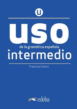 USO DE LA GRAMÁTICA ESPAÑOLA INTERMEDIO  | 9788490816264 | CASTRO VIUDEZ, FRANCISCA | Galatea Llibres | Llibreria online de Reus, Tarragona | Comprar llibres en català i castellà online