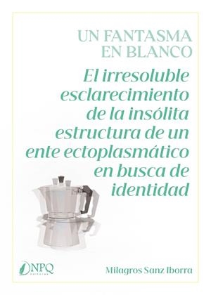 UN FANTASMA EN BLANCO | 9788419924513 | SANZ IBORRA, MILAGROS | Galatea Llibres | Librería online de Reus, Tarragona | Comprar libros en catalán y castellano online