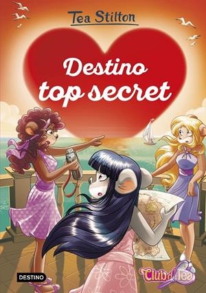 DESTINO TOP SECRET. TEA STILTON | 9788408282556 | Galatea Llibres | Librería online de Reus, Tarragona | Comprar libros en catalán y castellano online