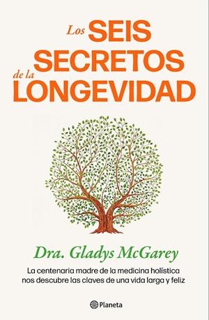 LOS SEIS SECRETOS DE LA LONGEVIDAD | 9788408284703 | DRA. GLADYS MCGAREY | Galatea Llibres | Llibreria online de Reus, Tarragona | Comprar llibres en català i castellà online