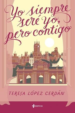 YO SIEMPRE SERÉ YO, PERO CONTIGO | 9788408285199 | LÓPEZ CERDÁN, TERESA | Galatea Llibres | Llibreria online de Reus, Tarragona | Comprar llibres en català i castellà online