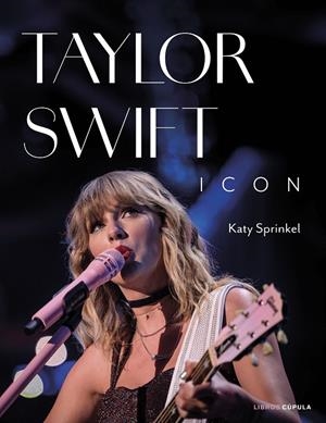 TAYLOR SWIFT ICON | 9788448040765 | SPRINKEL, KATY | Galatea Llibres | Librería online de Reus, Tarragona | Comprar libros en catalán y castellano online
