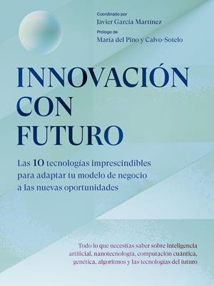 INNOVACIÓN CON FUTURO | 9788498755718 | GARCÍA MARTÍNEZ, JAVIER | Galatea Llibres | Llibreria online de Reus, Tarragona | Comprar llibres en català i castellà online