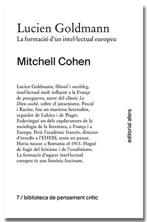 LUCIEN GOLDMANN. LA FORMACIÓ D'UN INTEL·LECTUAL | 9788418618772 | COHEN, MITCHELL | Galatea Llibres | Librería online de Reus, Tarragona | Comprar libros en catalán y castellano online