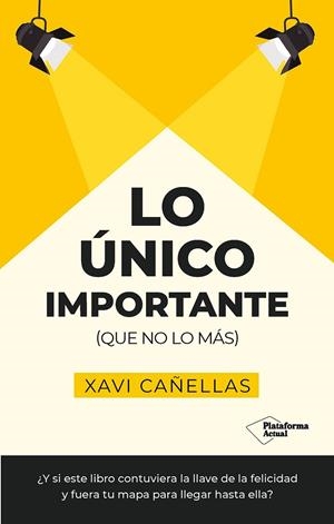 LO ÚNICO IMPORTANTE | 9788410079441 | CAÑELLAS, XAVI | Galatea Llibres | Librería online de Reus, Tarragona | Comprar libros en catalán y castellano online