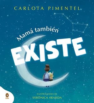 MAMÁ TAMBIÉN EXISTE | 9788419511867 | PIMENTEL, CARLOTA | Galatea Llibres | Librería online de Reus, Tarragona | Comprar libros en catalán y castellano online