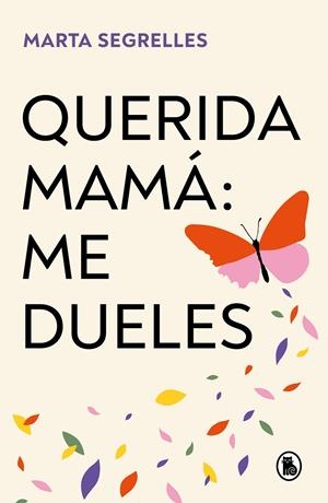 QUERIDA MAMÁ: ME DUELES | 9788402429292 | SEGRELLES, MARTA | Galatea Llibres | Llibreria online de Reus, Tarragona | Comprar llibres en català i castellà online