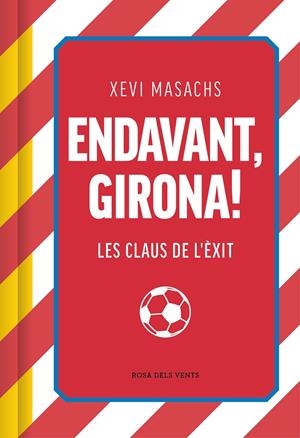ENDAVANT, GIRONA! | 9788419756558 | MASACHS, XEVI | Galatea Llibres | Llibreria online de Reus, Tarragona | Comprar llibres en català i castellà online
