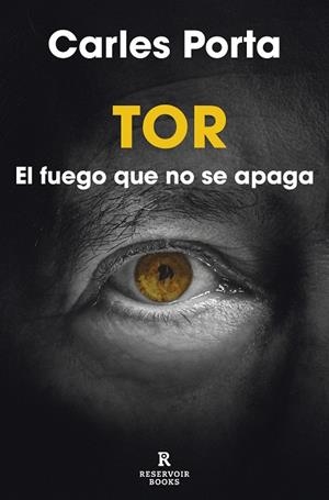 TOR. EL FUEGO QUE NO SE APAGA | 9788418897757 | PORTA, CARLES | Galatea Llibres | Llibreria online de Reus, Tarragona | Comprar llibres en català i castellà online