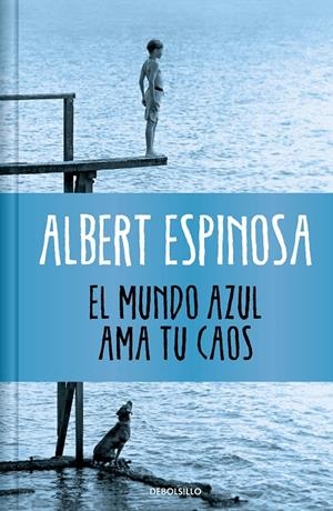 EL MUNDO AZUL. AMA TU CAOS (EDICIÓN LIMITADA) | 9788466377034 | ESPINOSA, ALBERT | Galatea Llibres | Librería online de Reus, Tarragona | Comprar libros en catalán y castellano online