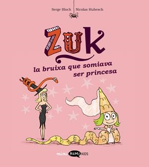 ZUK 3. LA BRUIXA QUE SOMIAVA SER PRINCESA | 9788419183569 | BLOCH, SERGE | Galatea Llibres | Llibreria online de Reus, Tarragona | Comprar llibres en català i castellà online